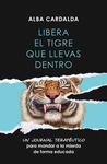 JOURNAL LIBERA EL TIGRE QUE LLEVAS DENTR