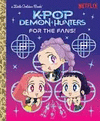GUERRERAS DEL KPOP, LAS. POR LOS FANS