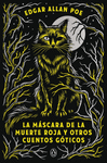 LA MASCARA DE LA MUERTE ROJA Y OTROS CUENTOS GOTICOS