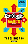 QUIUBOLE CON... LA ADULTEZ