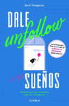 DALE UNFOLLOW A TUS SUE�OS