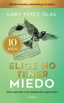 ELIGE NO TENER MIEDO. EDICION DECIMO ANIVERSARIO T
