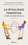 LA RIVALIDAD FEMENINA Y COMO ACABAR CON ELLA