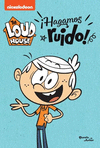 THE LOUD HOUSE. �HAGAMOS RUIDO!
