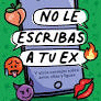 NO LE ESCRIBAS A TU EX