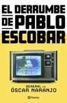 EL DERRUMBE DE PABLO ESCOBAR