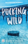 PUCKING WILD. UNA ATRACCION INDOMABLE