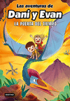LAS AVENTURAS DE DANI Y EVAN 7. LA PUERTA DEL TIEM