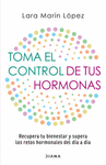 TOMA EL CONTROL DE TUS HORMONAS