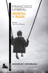 MORTAL Y ROSA (EDICION 50. ANIVERSARIO)
