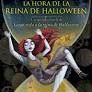 LA HORA DE LA REINA DE HALLOWEEN
