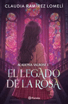 ACADEMIA VALROSE 1. EL LEGADO DE LA ROSA
