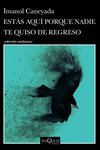 ESTAS AQUI PORQUE NADIE TE QUISO DE REGRESO