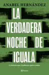 LA VERDADERA NOCHE DE IGUALA (ESPA�OL)