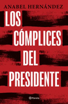 LOS COMPLICES DEL PRESIDENTE (ESPA�OL)