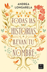 TODAS LAS HISTORIAS LLEVAN TU NOMBRE