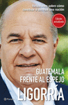 GUATEMALA FRENTE AL ESPEJO (2A. ED.)