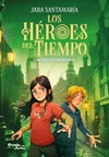 LOS HEROES DEL TIEMPO 2. UNA TRAICION INESPERADA