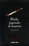 BLADE JUGANDO AL MUERTO