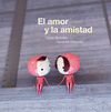 AMOR Y LA AMISTAD EL