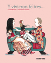 Y VIVIERON FELICES�
