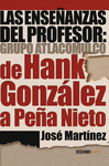 ENSE�ANZAS DEL PROFESOR: GRUPO ATLACOMULCO LAS DE HANK GONZALEZ A PE�A NIETO