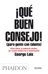�QUE BUEN CONSEJO! (PARA GENTE CON TALENTO)