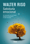 SABIDURIA EMOCIONAL UN REENCUENTRO CON LAS FUENTES NATURALES DEL BIENESTAR Y LA SALUD EMOCIONAL