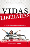 VIDAS LIBERADAS LOS QUE VENCIERON A LA MANIPULACION