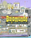 BAJOMUNDO EXPLORA EL MUNDO SECRETO BAJO TUS PIES