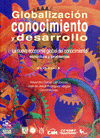 GLOBALIZACION CONOCIMIENTO Y DESARROLLO