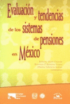 EVALUACION Y TENDENCIAS DE LOS SISTEMAS DE PENSIONES EN MEXICO