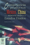 COMPETENCIA DE PRODUCTOS DE MEXICO Y CHINA EN EL MERCADO DE ESTADOS UNIDOS
