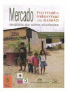 MERCADO FORMAL E INFORMAL DE SUELO ANALISIS DE OCHO CIUDADES