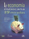 ECONOMIA MEXICANA EN 19 MIRADAS LA