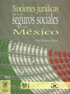 NOCIONES JURIDICAS DE LOS SEGUROS SOCIALES EN MEXICO