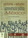 HISTORIA DEL ESTUDIO DE LA ADMINISTRACION PUBLICA EN MEXICO