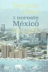 TERRITORIO Y CIUDADES EN EL NORESTE DE MEXICO AL INICIO DEL SIGLO XXI
