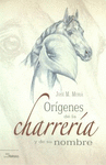 ORIGENES DE LA CHARRERIA Y DE SU NOMBRE