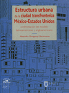 ESTRUCTURA URBANA DE LA CIUDAD TRANSFRONTERIZA MEXICO-ESTADOS UNIDOS CONFRONTACION DEL MODELO LATINO
