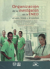 ORGANIZACION DE LA INVESTIGACION EN LA ENEO GRUPOS LINEAS Y PROYECTOS