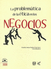 PROBLEMATICA DE LA ETICA EN LOS NEGOCIOS LA