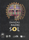 DANZAS DEL PADRE SOL RITUALIDAD Y PROCESOS NARRATIVOS EN UN PUEBLO DEL OCCIDENTE MEXICANO LAS