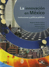 INNOVACION EN MEXICO INSTITUCIONES Y POLITICAS PUBLICAS LA