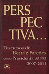PERSPECTIVA DISCURSOS DE BEATRIZ PAREDES COMO PRESIDENTA DEL PRI 2007-2011