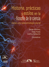 HISTORIA PRACTICAS Y ESTILOS EN LA FILOSOFIA DE LA CIENCIA HACIA UNA EPISTEMOLOGIA PLURAL