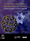 POLITICA CIENTIFICA Y TECNOLOGICA EN MEXICO EL IMPULSO CONTINGENTE EN EL PERIODO 1982-2006