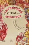 RAZONABILIDAD VIRTUD DE LA DEMOCRACIA LA