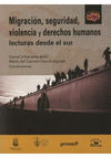 MIGRACION SEGURIDAD VIOLENCIA Y DERECHOS HUMANOS LECTURAS DESDE EL SUR