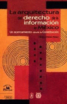 ARQUITECTURA DEL DERECHO DE LA INFORMACION EN MEXICO LA